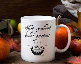 Jane Austen Mug: What Excellent Boiled Potatoes, Funny Pride & Prejudice Quote. Fun Hand Illustrated Literary Bookworm Gift For Book Lovers