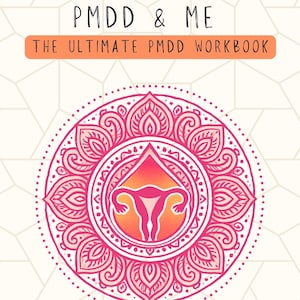 May include: A workbook cover with the title "PMDD & ME" and "THE ULTIMATE PMDD WORKBOOK" in black and orange text. The cover features a pink and orange mandala design with a stylized uterus graphic in the center.