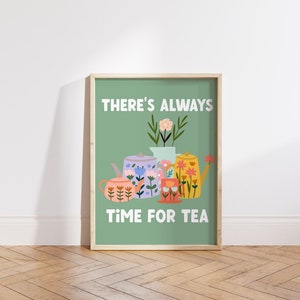 Cup of tea art print, There’s always time for tea, cuppa tea print, fancy a cuppa, fancy a brew print, put the kettle on print, teacup print