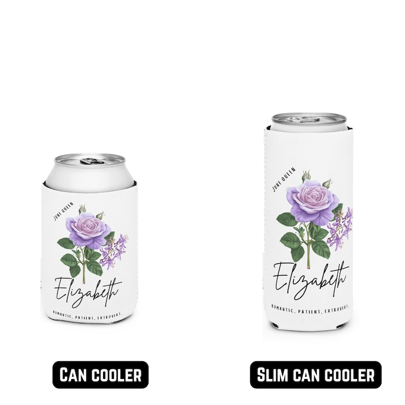 May include: White can coolers featuring a purple rose design and the name "Elizabeth" in script. One is for a standard can, the other for a slim can. Text reads "June Queen" and "Romantic, Patient, Extrovert."