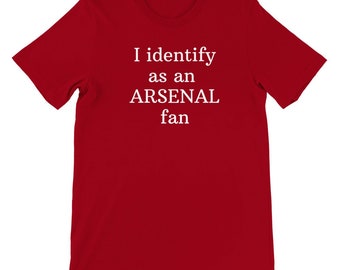 Arsenal Fan Pride T-Shirt - 'I Identify as an Arsenal Fan' Slogan | Unisex Football Supporter Crewneck Tee | Must-Have Arsenal Apparel