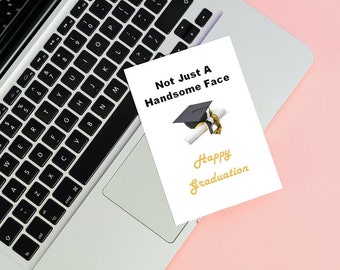 Graduation Card, Not Just a handsome Face, Graduation Print, University Card, Graduation for Men, Graduation for son