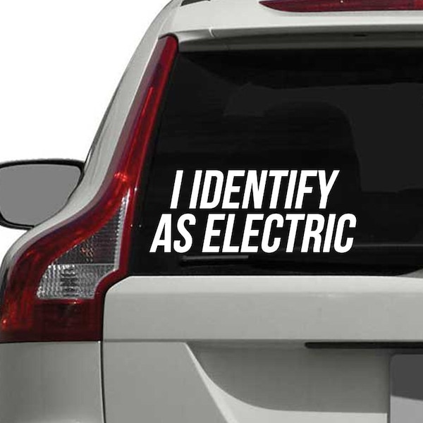 I Identify As Electric Vinyl Decal Die Cut Window Car Decal Funny Bumper Sticker