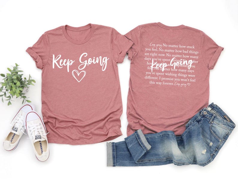 Keep Going Shirt: Motivational Tee, Positive Mental Health image 6