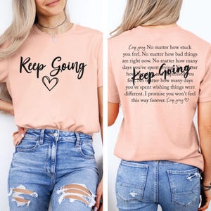 Keep Going Shirt: Motivational Tee, Positive Mental Health image 4