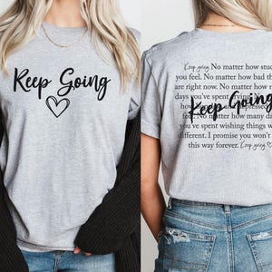Keep Going Shirt: Motivational Tee, Positive Mental Health image 1