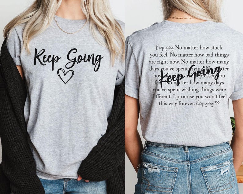 Keep Going Shirt: Motivational Tee, Positive Mental Health image 1