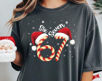 Christmas Six Seven 67 Comfort Colors Shirt: Funny Christmas Meme Tee Funny Christmas Family Sweatshirt Six Seven Meme Sweater