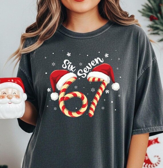 Christmas Six Seven 67 Comfort Colors Shirt: Funny Christmas Meme Tee Funny Christmas Family Sweatshirt Six Seven Meme Sweater