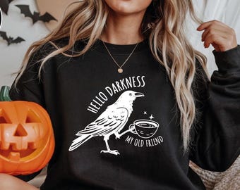 Halloween Crow and Coffee Sweatshirt: Raven and Coffee Cup Hello Darkness My Old Friend Tee