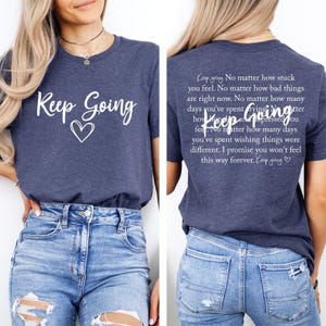 Keep Going Shirt: Motivational Tee, Positive Mental Health image 2