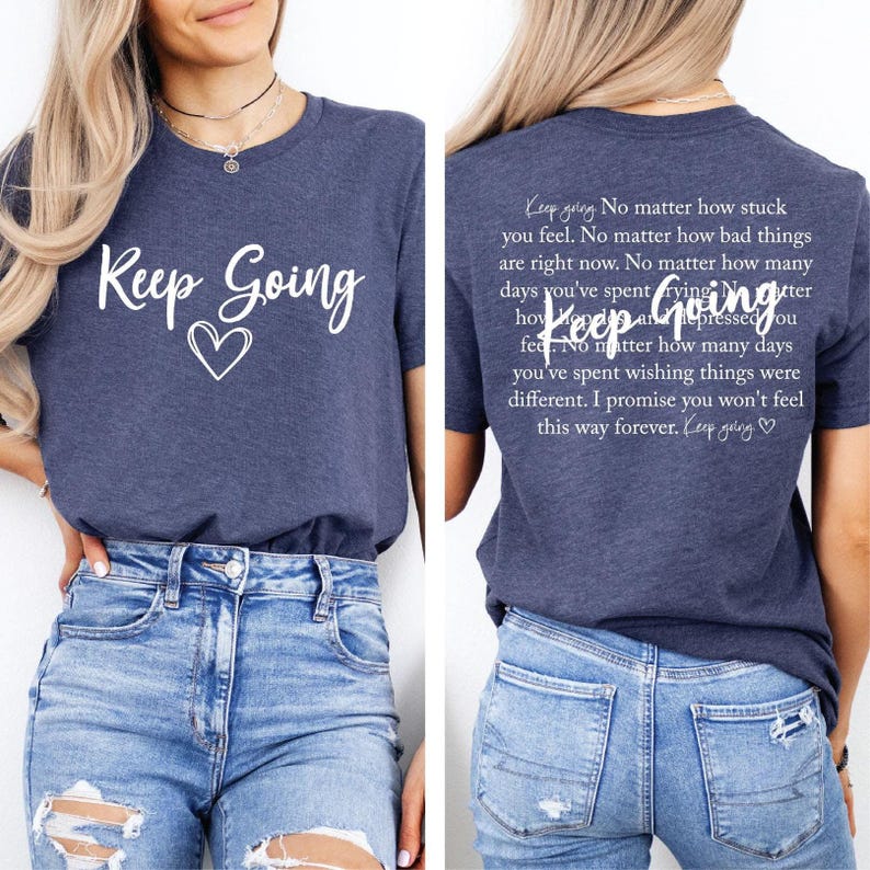 Keep Going Shirt: Motivational Tee, Positive Mental Health image 2