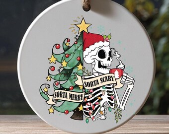 Christmas Skeleton Ornament : Sorta Merry Sorta Scary Ornament  Funny Sarcastic Xmas Ornament