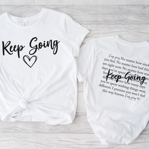 Keep Going Shirt: Motivational Tee, Positive Mental Health image 3