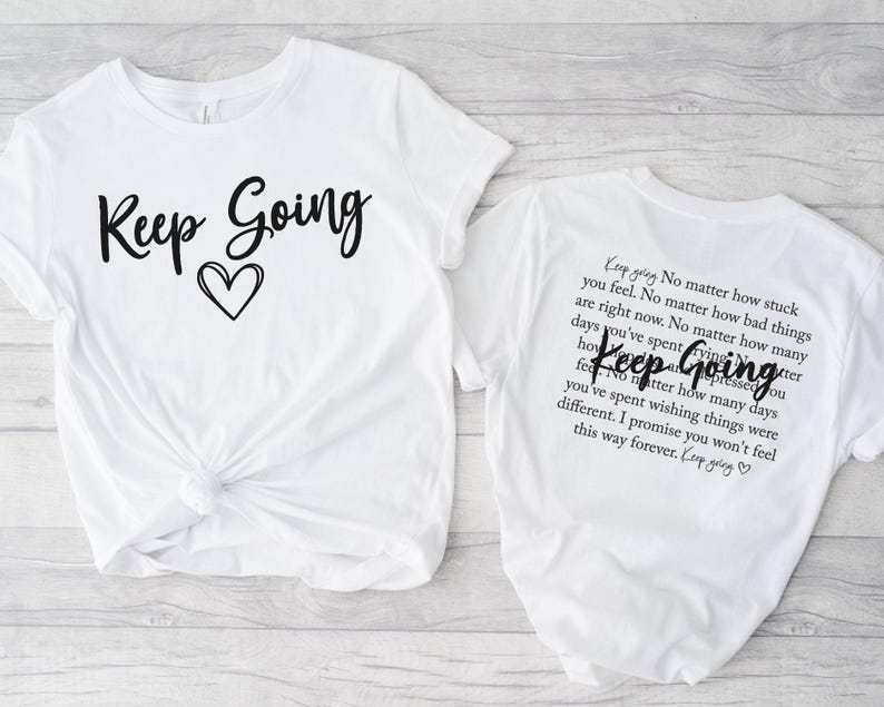 Keep Going Shirt: Motivational Tee, Positive Mental Health image 3