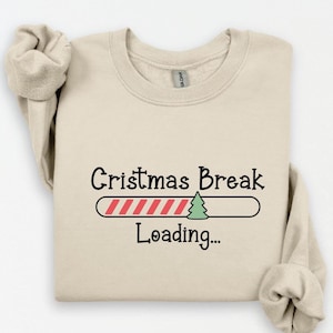 Christmas Break Loading Sweatshirt :Christmas Teacher Shirt Classroom Holiday Party Tee Xmas Gift