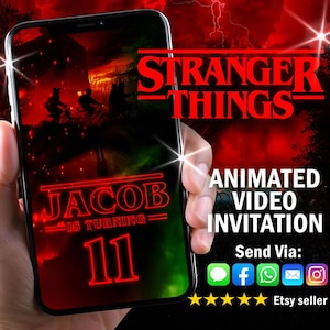 May include: A smartphone screen shows a custom "Stranger Things" animated video invitation. The invitation reads "JACOB IS TURNING 11" in red text, with a scene from the show. The background is red and black with the words "STRANGER THINGS" at the top.