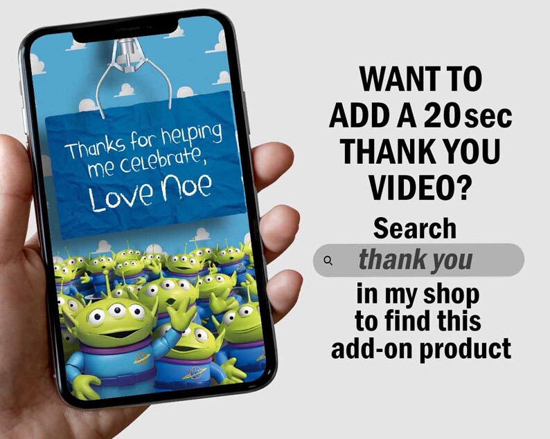 May include: A smartphone screen displaying a digital thank you card with a cartoon image of multiple green aliens from the Toy Story movie. The card says "Thanks for helping me celebrate, Love Noe". Text on the screen says "Want to add a 20 sec thank you video? Search thank you in my shop to find this add-on product."