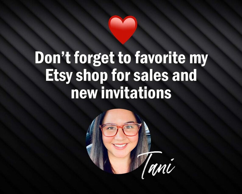 May include: A woman with dark hair and glasses smiles at the camera. The text "Don't forget to favorite my Etsy shop for sales and new invitations" is displayed above her. The text "Tani" is written in cursive below her. A red heart is at the top of the image.