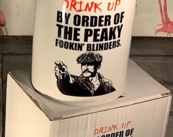 Peaky Blinders Coffee Cup 11oz ceramic top quality - printed: “drink up by order of the Fookin’ peaky blinders”