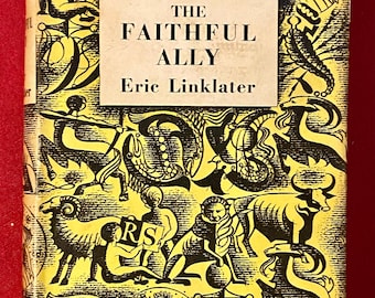 The Faithful Ally Eric By Linklater Hardcover 1956 Reprint Society Hardback with Dustcover. UK Book Hunter