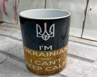 I’m Ukrainian & I can’t Keep Calm - mug/cup printed with ukraine flag as background - 10oz cup - ceramic grade AAA