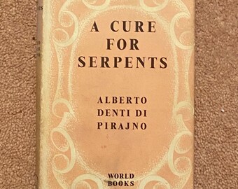 a cure for serpents - alberto denti di pirajno . reprint society hardcover 1956 Fine condition good dustcover
