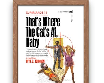 Black Pulp Fiction Novel Print Wall Art | Superspade 3 That's Where The Cat's At, Baby | B. B. Johnson | Vintage Crime Fiction Book Cover