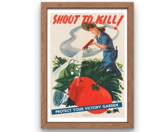 Propaganda Print Poster Reproduction | Kitchen | Vintage | History | Wall Art Hanging | Unframed | Decor | Shoot to Kill | Victory Garden