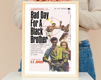 Black Pulp Fiction Novel Print Wall Art | Superspade 5 Bad Day For A Black Brother | B. B. Johnson | Vintage Crime Fiction Book Cover