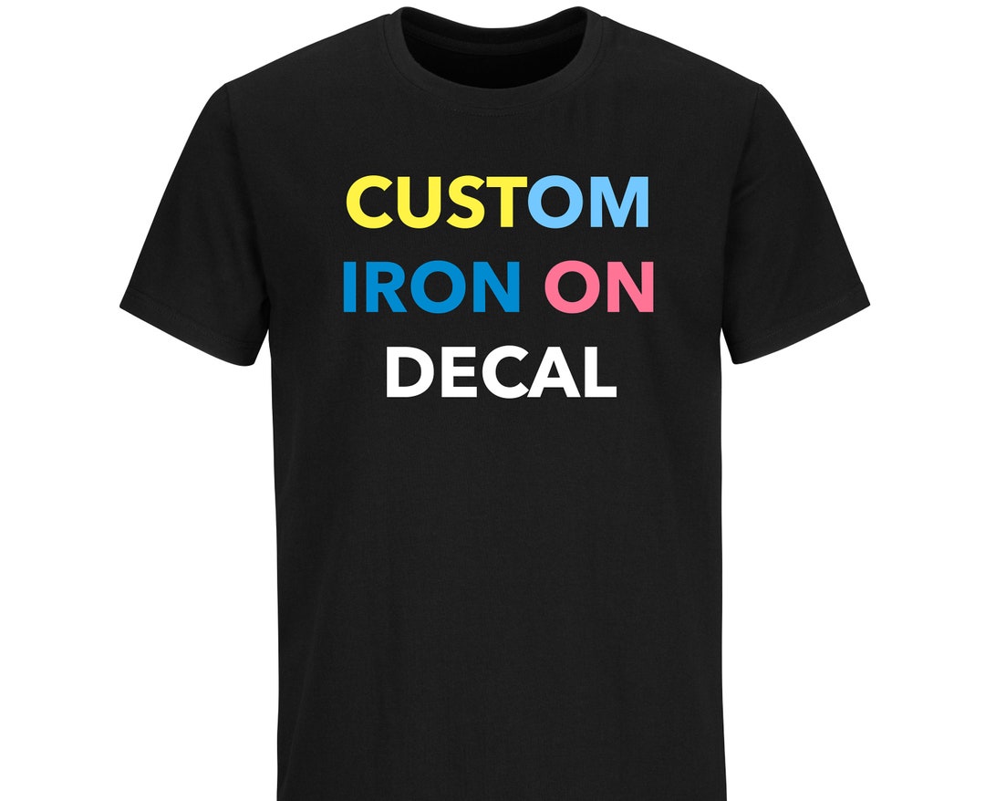 Custom Iron on Vinyl Decals for Tshirts DECAL ONLY Personalized Heat