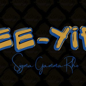 May include: A digital graphic with the words "EE-YIP" in yellow and blue bubble letters, with a blue outline. Below the words is the cursive text "Sigma Gamma Rho" in blue. The background is black with a repeating diamond pattern.
