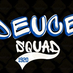 May include: White and blue graphic design with the text "Deuce Squad 1920" in a white, blue, and black color scheme.