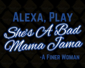 Zeta Phi Beta SVG: She's a Bad Mama Jama, D9 Print (Digital Download)