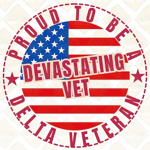 May include: Circular graphic with an American flag design. The text "PROUD TO BE DELTA VETERAN" arches around the top and bottom. The words "DEVISTATING VET" are in a banner across the center. Red, white, and blue colors.