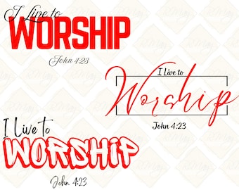 Vivo per adorare Giovanni 4:23 Bundle SVG, JPG, PNG, svg cristiano, svg religioso, scritture svg, versetto della Bibbia svg