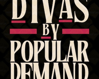 Delta Sigma Theta SVG: Divas By Popular Demand (Digital Download)