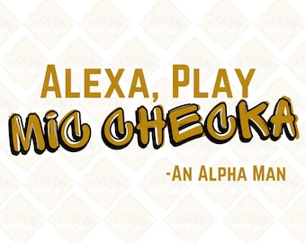 Alpha Phi Alpha SVG: Alexa, Play Mic Checka, D9 Print (download digitale)