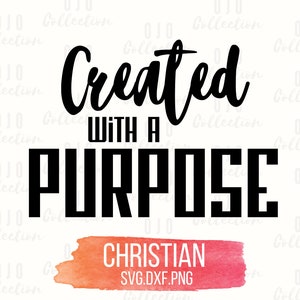 Created with a purpose SVG, Christian SVG, Faith Shirt SVG, Inspirational svg, Religious svg, Christian shirt svg, Christian png