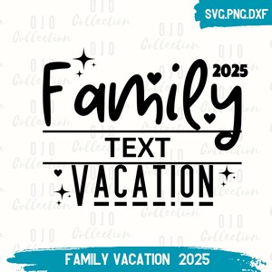 Vacances en famille 2025 SVG, SVG de voyage en famille, vacances en famille SVG, SVG été 2025 vacances en famille png, réunion de famille chemise svg, Svg famille