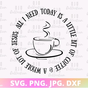Coffee and Jesus SVG, Christian SVG, Coffee Mug Svg, Coffee Lover Svg, Religious SVG, Faith Png, Jesus and Coffee Png