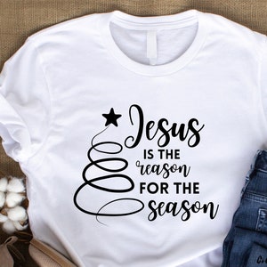 Jesus is the reason for the season SVG, Christmas SVG, Christian shirt SVG, Faith svg, Merry Christmas, Holiday shirt svg, Christmas 2024