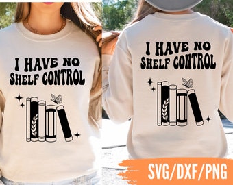 Je n’ai aucun contrôle d’étagère SVG, Book Lover SVG, Reading SVG, Reading shirt svg, Bookworm svg, Book shirt svg, Books svg, Teacher shirt svg