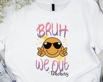 Bruh We Out Teacher PNG: Funny Summer Break Design (Digital Download)