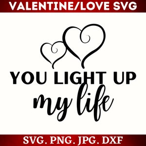 あなたは私の人生を明るくする SVG、バレンタイン SVG、愛 SVG、ハート SVG、バレンタインデー png、cricut 用の SVG ファイル