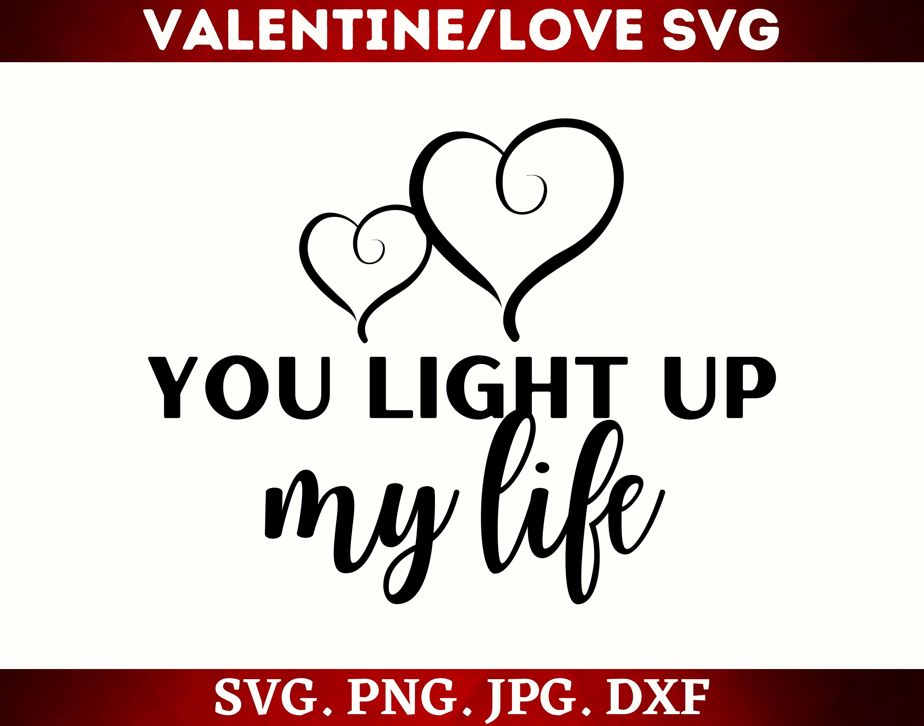 you-light-up-my-life-svg-valentine-svg-love-svg-heart-svg-etsy