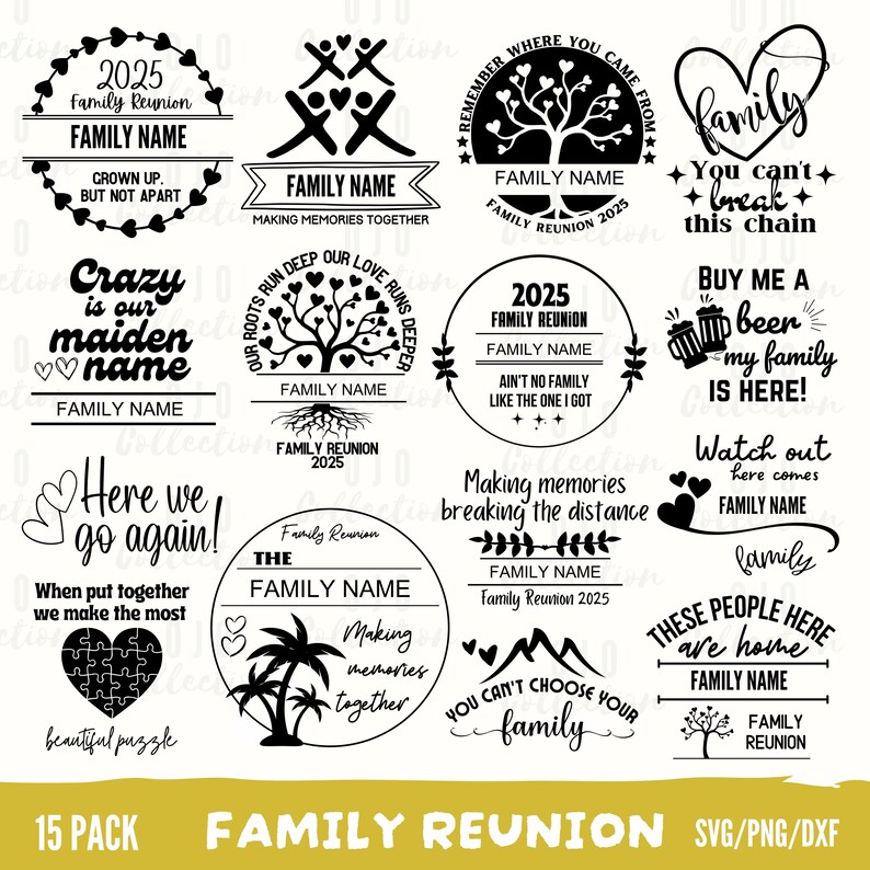 May include: A collection of 15 black and white family reunion designs. The designs include text such as "Family Name", "2025 Family Reunion", and various phrases like "Making memories together". The bottom of the image reads "15 PACK FAMILY REUNION SVG/PNG/DXF".