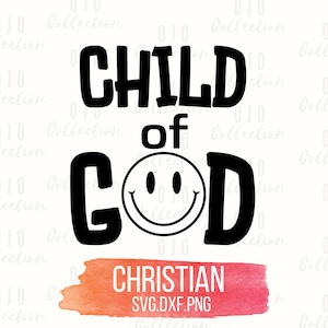 Kind Gottes SVG, Christliches SVG, Glaube SVG, Inspirational svg, religiöse svg, Glaube Shirt SVG, christliches Design SVG, Christian png