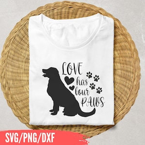 Love Has Four Paws Dog SVG: Dog Mom/Dad Shirt Design (Digital Download)