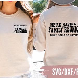 Funny Family Reunion SVG, Family Reunion SVG, Family Reunion shirt svg, Family Vacation svg, Family Trip SVG, Family Holiday shirt svg